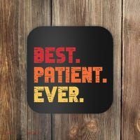 Patient Funny Best Hospital Surgery Patient Ever Coaster thumb 0