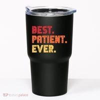 Patient Funny Best Hospital Surgery Patient Ever Tumbler thumb 0