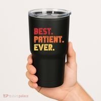 Patient Funny Best Hospital Surgery Patient Ever Tumbler thumb 2