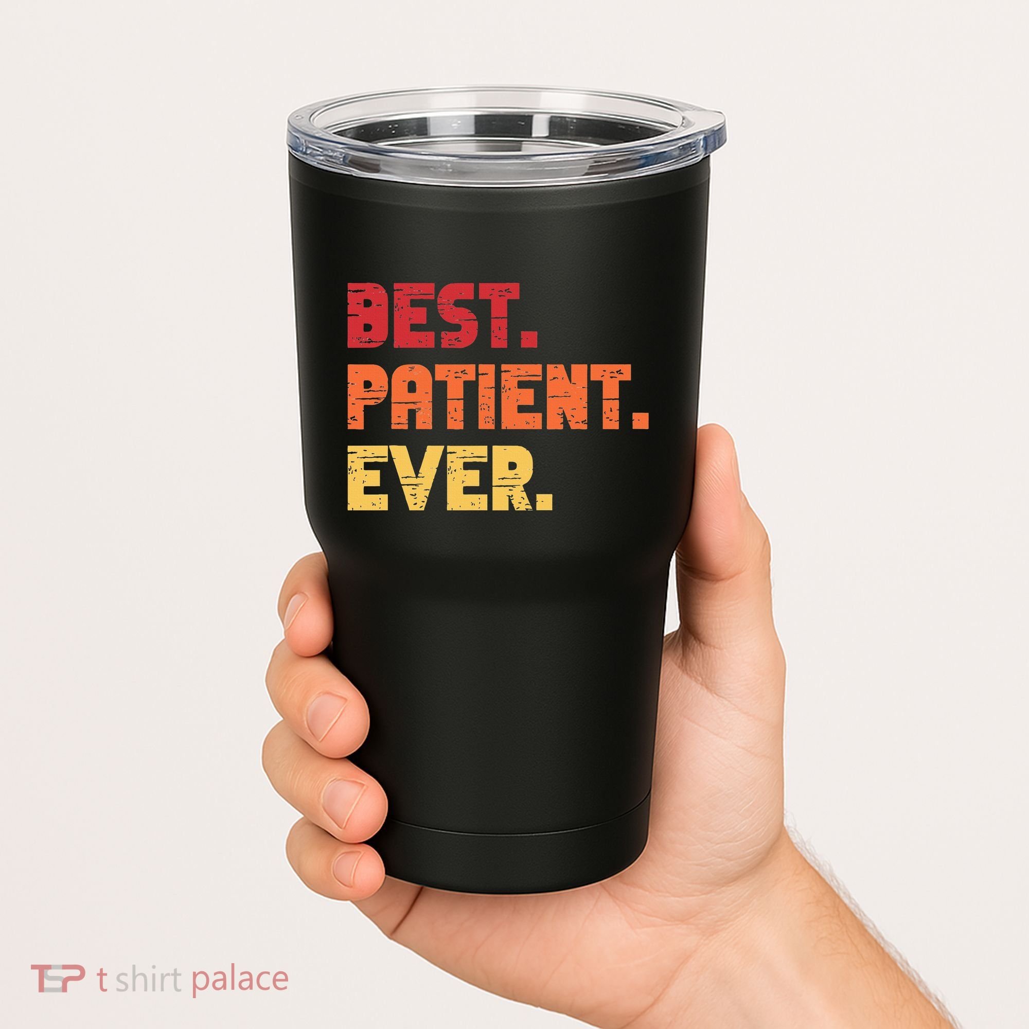 Patient Funny Best Hospital Surgery Patient Ever Tumbler