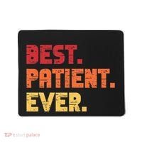 Patient Funny Best Hospital Surgery Patient Ever Mousepad thumb 0