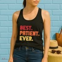 Patient Funny Best Hospital Surgery Patient Ever Women's Tank Top thumb 2