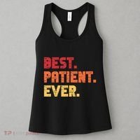 Patient Funny Best Hospital Surgery Patient Ever Women's Tank Top thumb 3