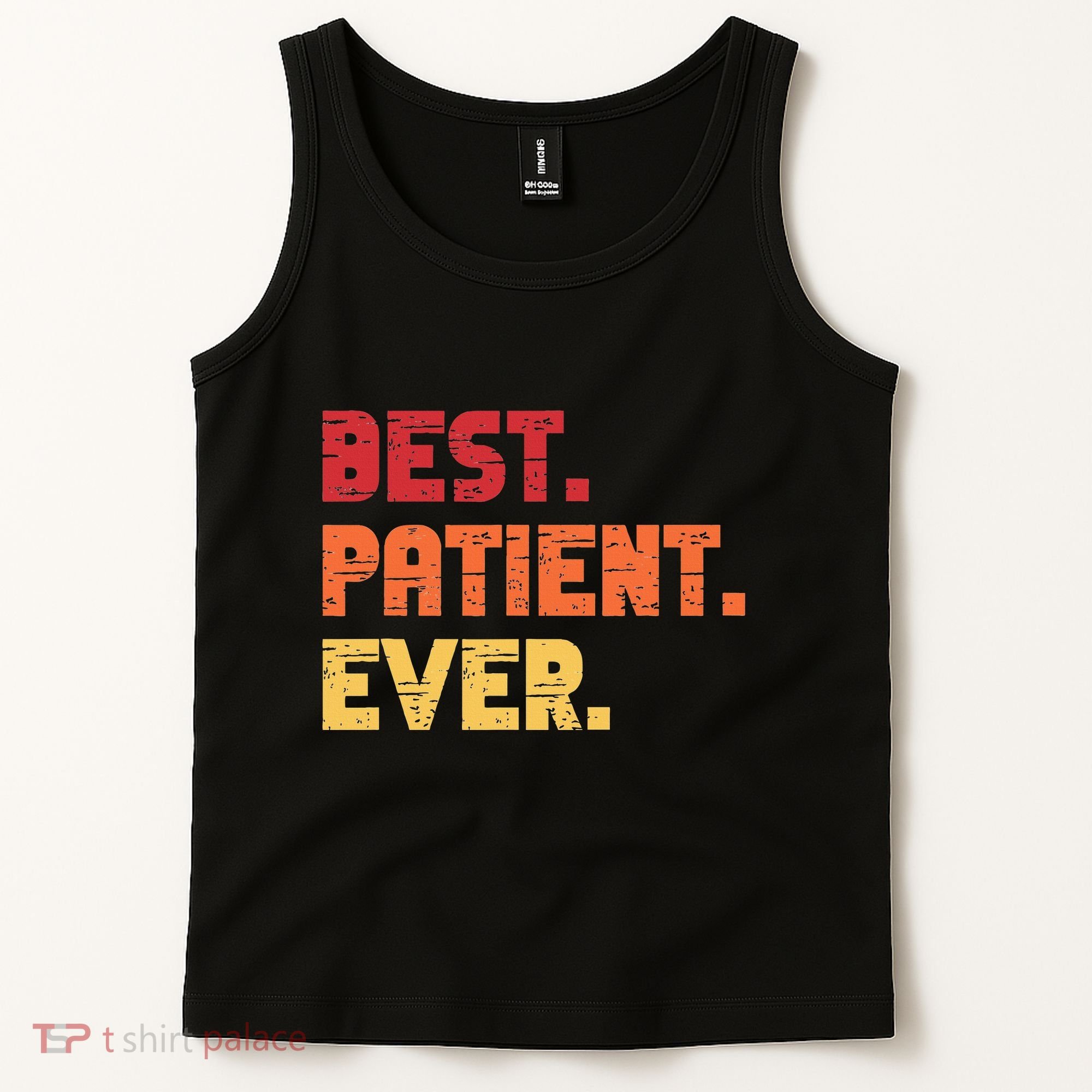 Patient Funny Best Hospital Surgery Patient Ever Tank Top