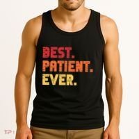 Patient Funny Best Hospital Surgery Patient Ever Tank Top thumb 3