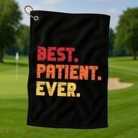 Patient Funny Best Hospital Surgery Patient Ever Golf Towel thumb 1