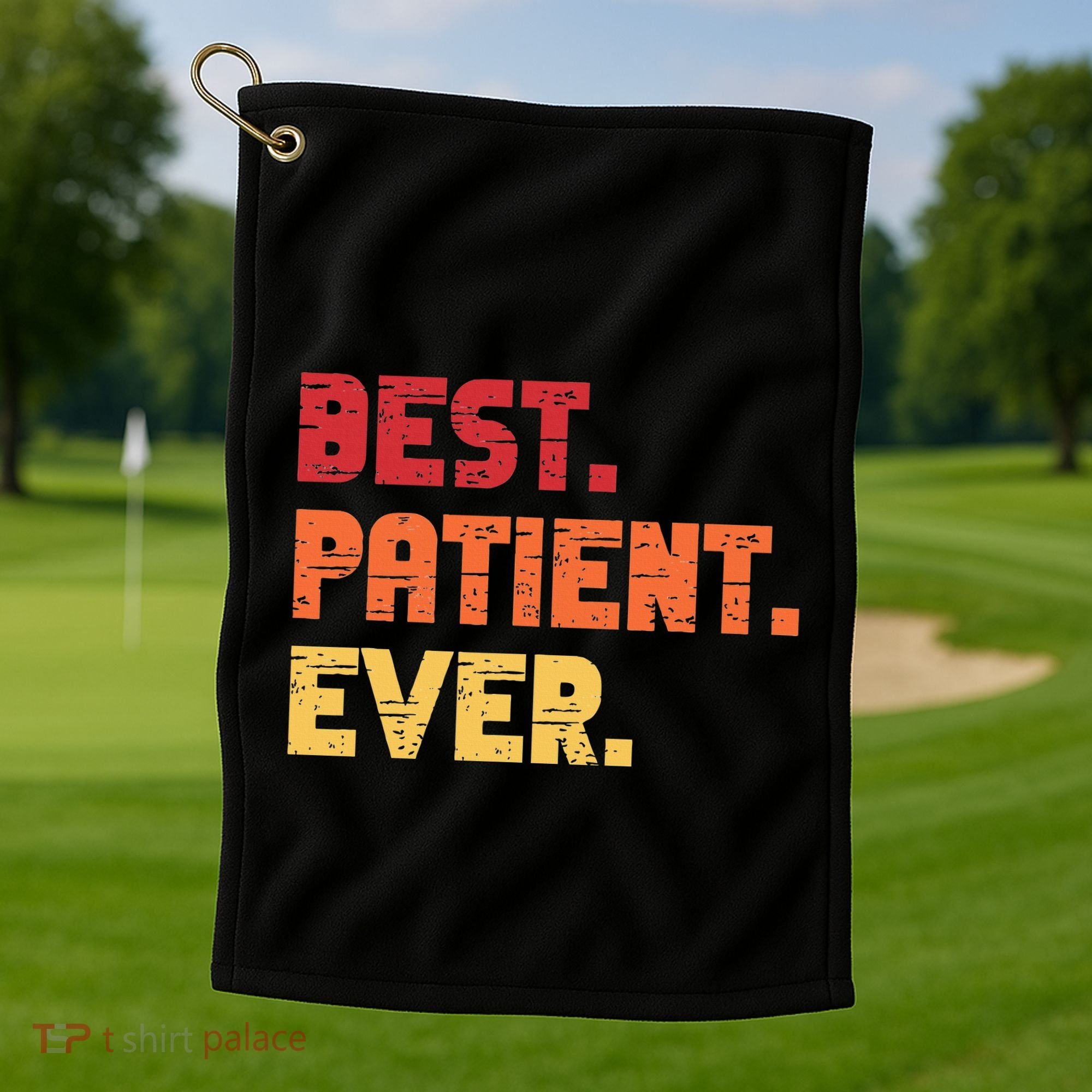 Patient Funny Best Hospital Surgery Patient Ever Golf Towel