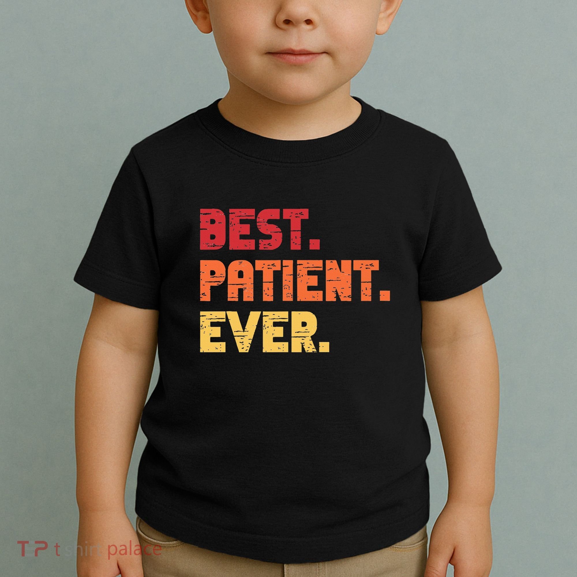 Patient Funny Best Hospital Surgery Patient Ever Toddler T-Shirt