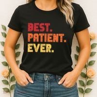 Patient Funny Best Hospital Surgery Patient Ever Women's T-Shirt thumb 2
