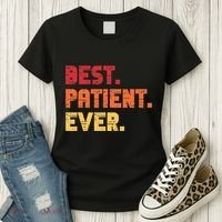 Patient Funny Best Hospital Surgery Patient Ever Women's T-Shirt thumb 3