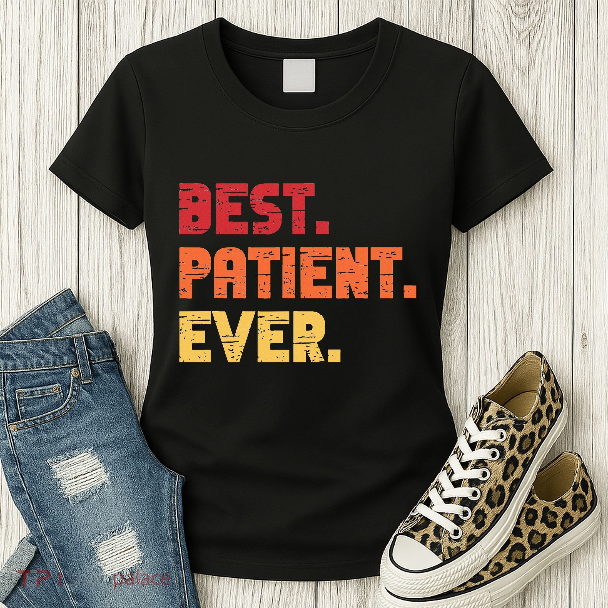 Patient Funny Best Hospital Surgery Patient Ever Women's T-Shirt