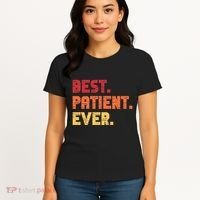 Patient Funny Best Hospital Surgery Patient Ever Women's T-Shirt thumb 4