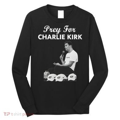 Pray For Charlie Kirk Rest In Peace Support Tribute Long Sleeve Shirt