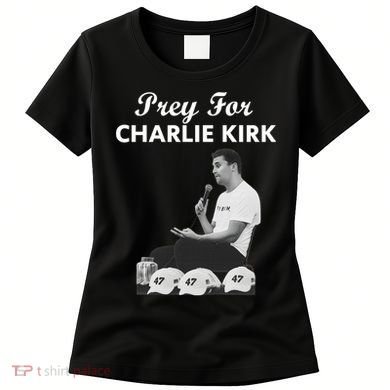 Pray For Charlie Kirk Rest In Peace Support Tribute Women's T-Shirt
