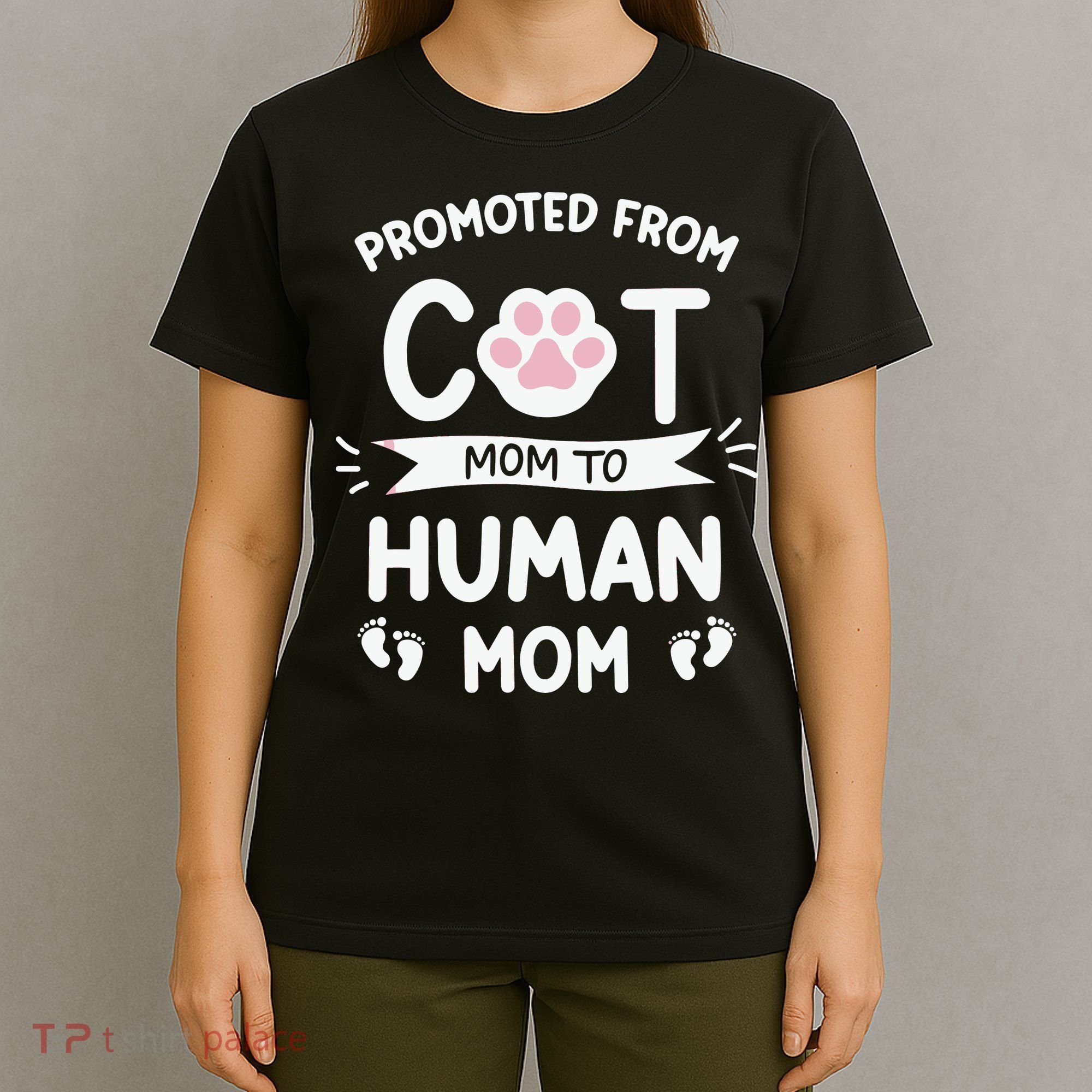 Promoted From Cat Mom To Human Mom Baby Announcement T-Shirt