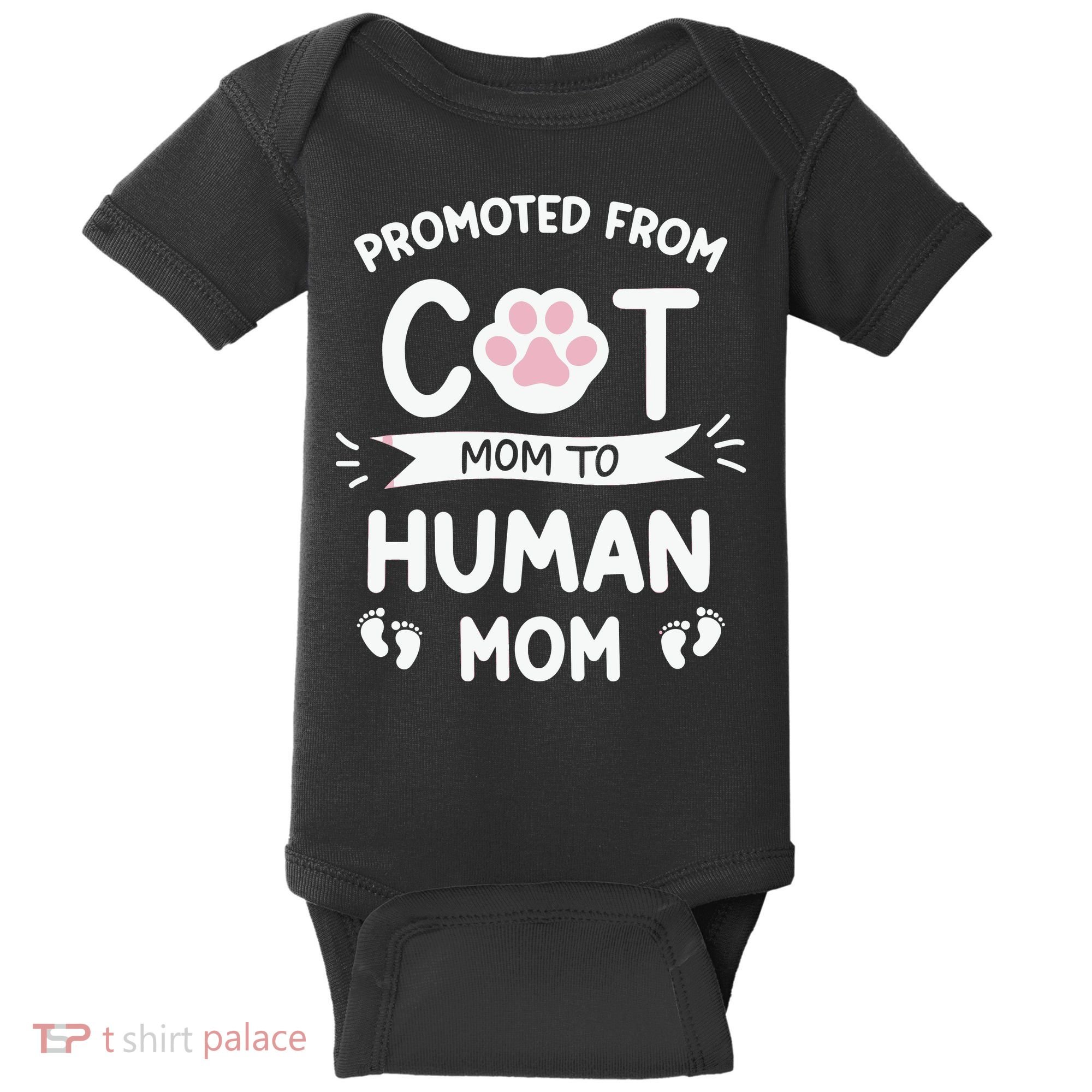 Promoted From Cat Mom To Human Mom Baby Announcement Baby Bodysuit