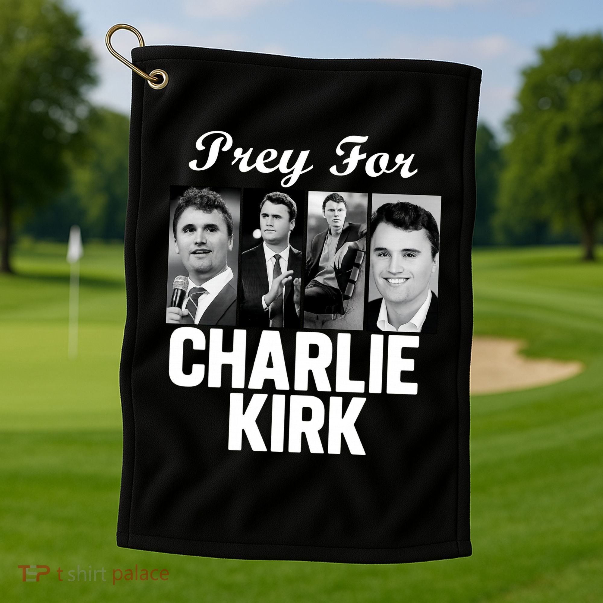 Pray For Charlie Kirk Tribute Support Golf Towel