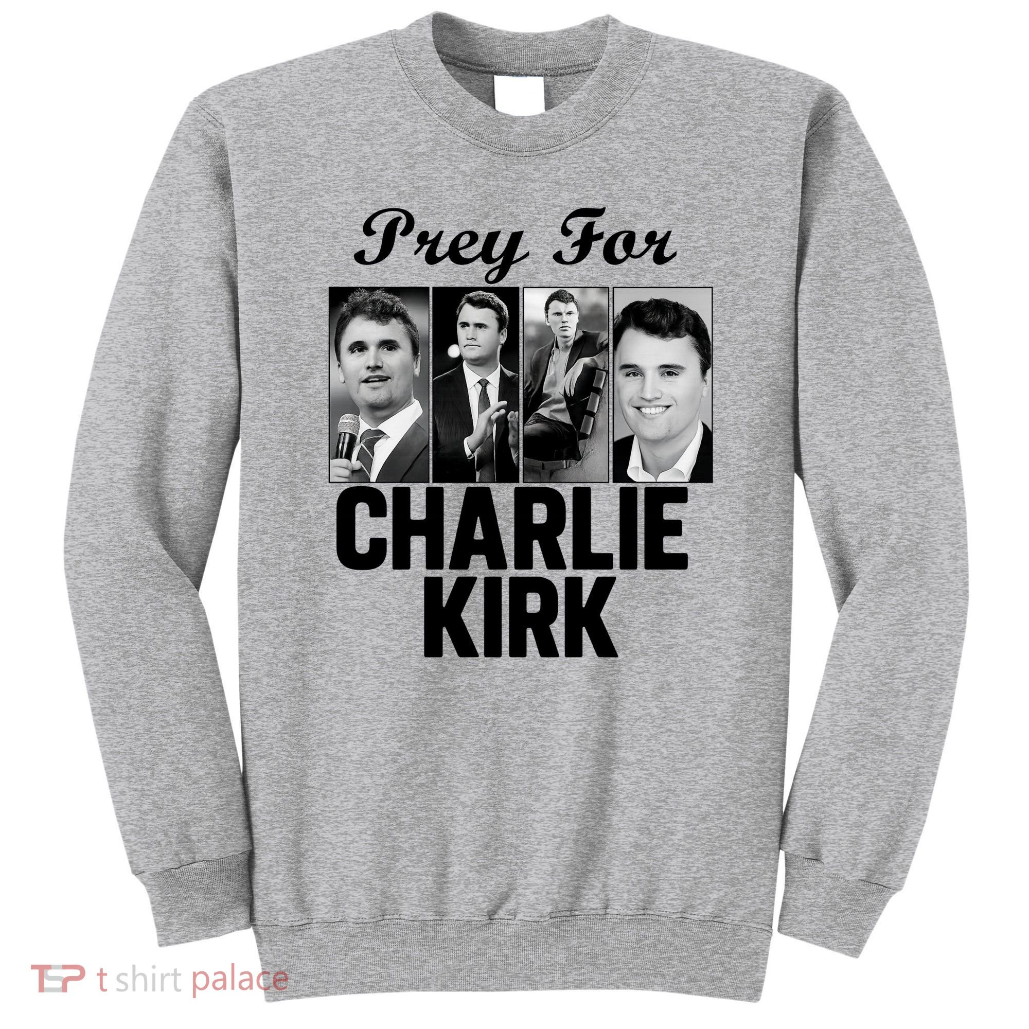 Pray For Charlie Kirk Tribute Support Sweatshirt