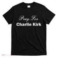 Pray For Charlie Kirk T-Shirt thumb 0