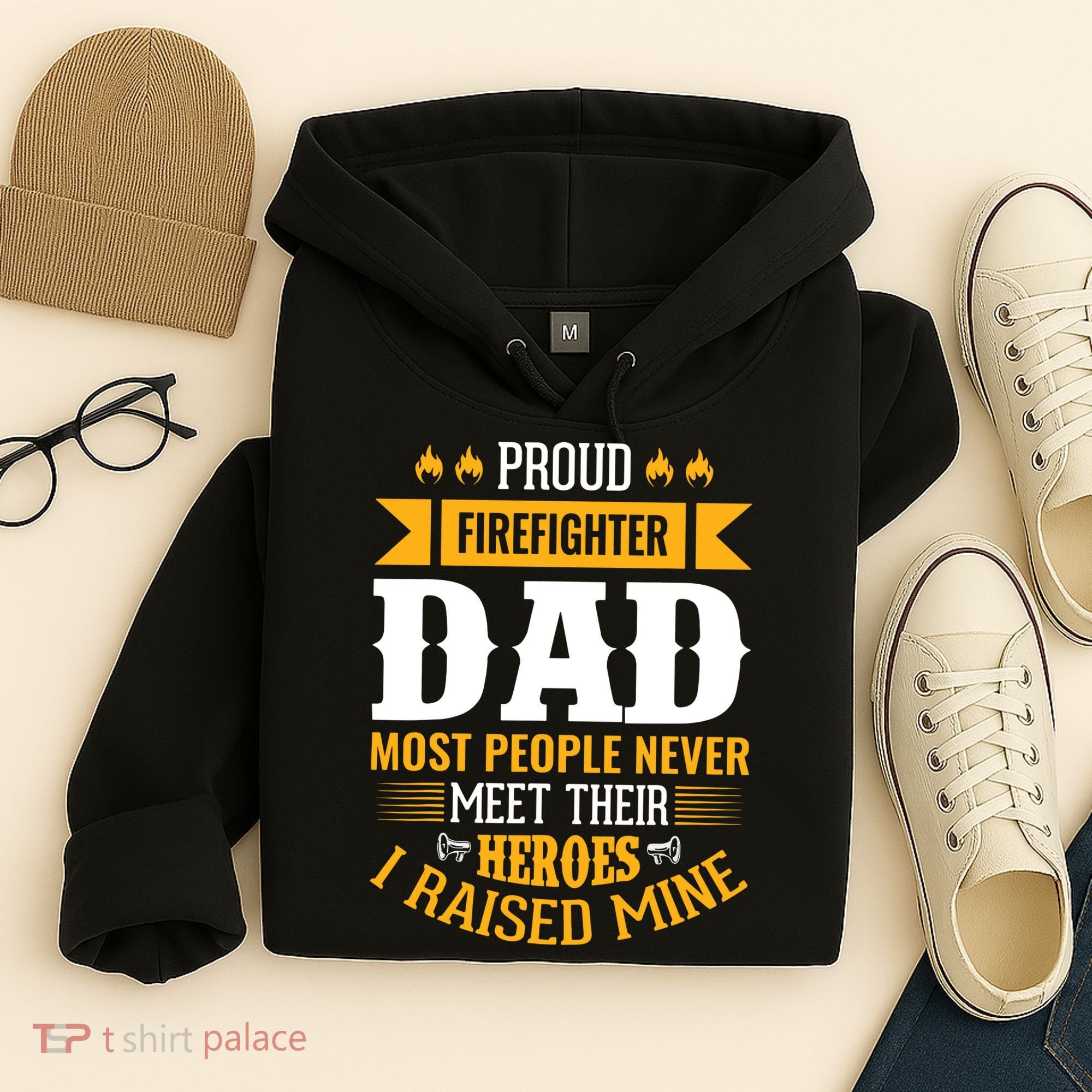 Proud Firefighter Dad Most People Never Meet Their Heroes Hoodie
