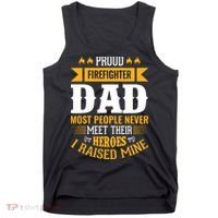 Proud Firefighter Dad Most People Never Meet Their Heroes Tank Top thumb 0