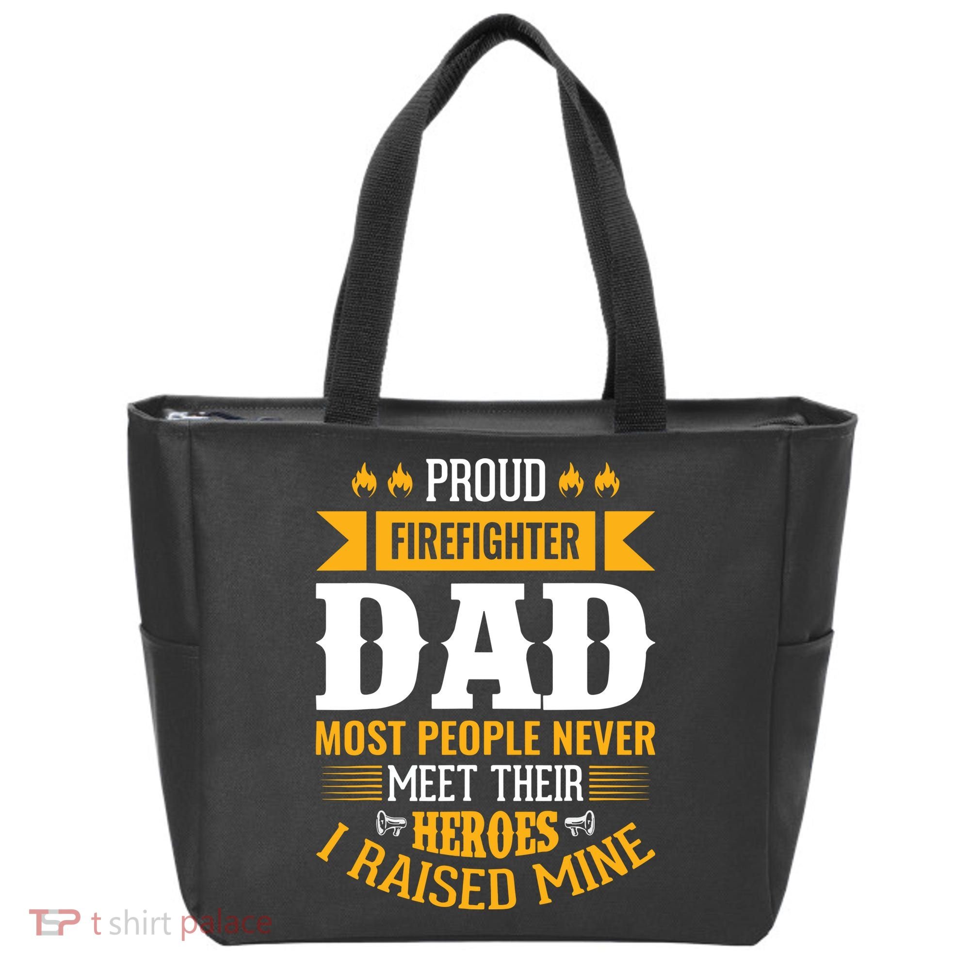Proud Firefighter Dad Most People Never Meet Their Heroes Tote Bag