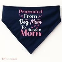 Promoted From Dog Mom To Human Mom MotherS Day USA-Made Doggie Bandana thumb 0