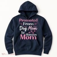 Promoted From Dog Mom To Human Mom MotherS Day Hoodie thumb 0
