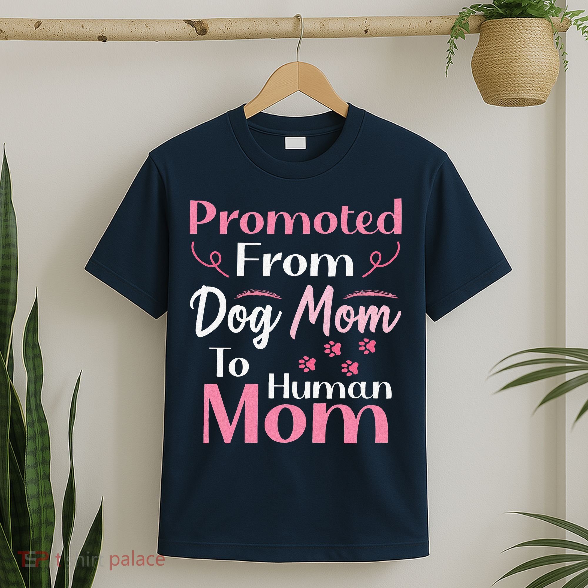 Promoted From Dog Mom To Human Mom MotherS Day T-Shirt