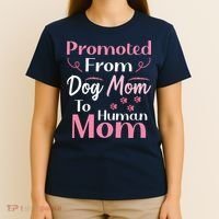 Promoted From Dog Mom To Human Mom MotherS Day T-Shirt thumb 4