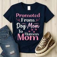 Promoted From Dog Mom To Human Mom MotherS Day Women's T-Shirt thumb 3