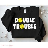 Pickleball Funny Double Trouble Team TShirt Sweatshirt thumb 2