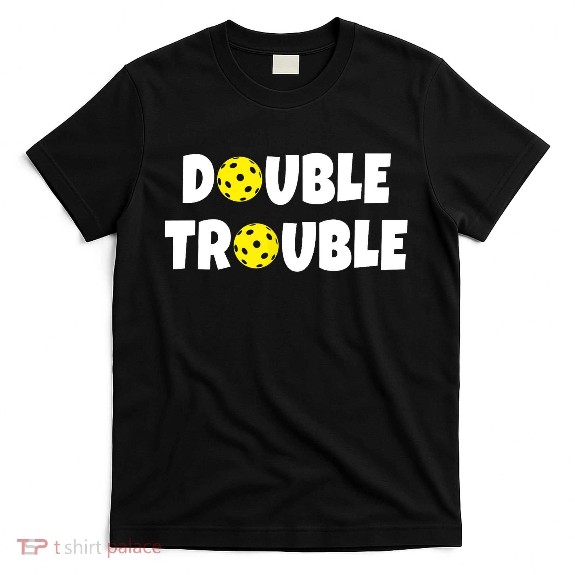 Pickleball Funny Double Trouble Team TShirt T-Shirt