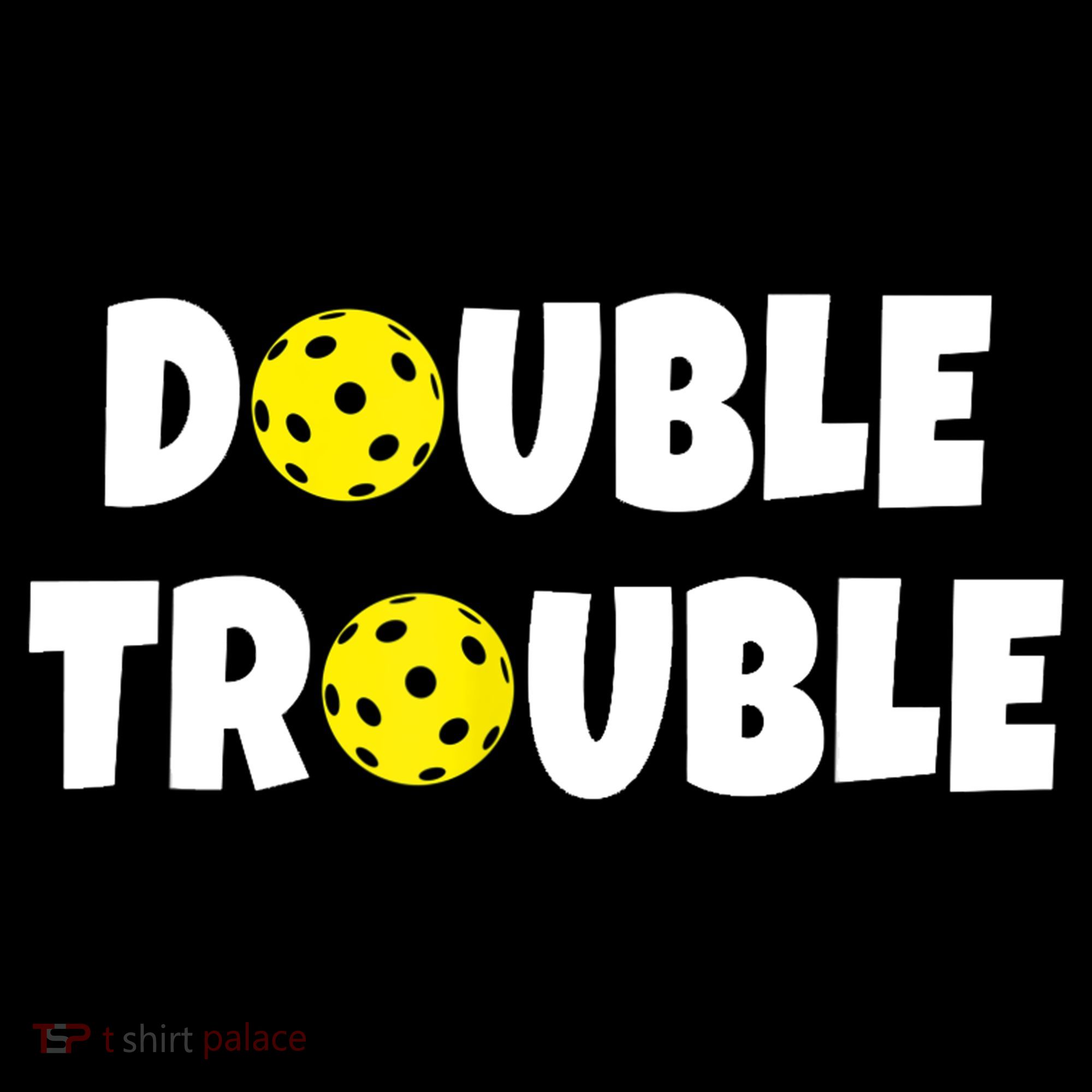 Pickleball Funny Double Trouble Team TShirt Women's Hoodie