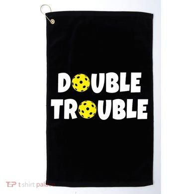 Pickleball Funny Double Trouble Team TShirt Golf Towel
