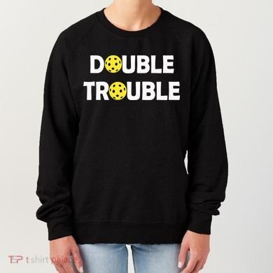 Pickleball Funny Double Trouble Team Women's Sweatshirt