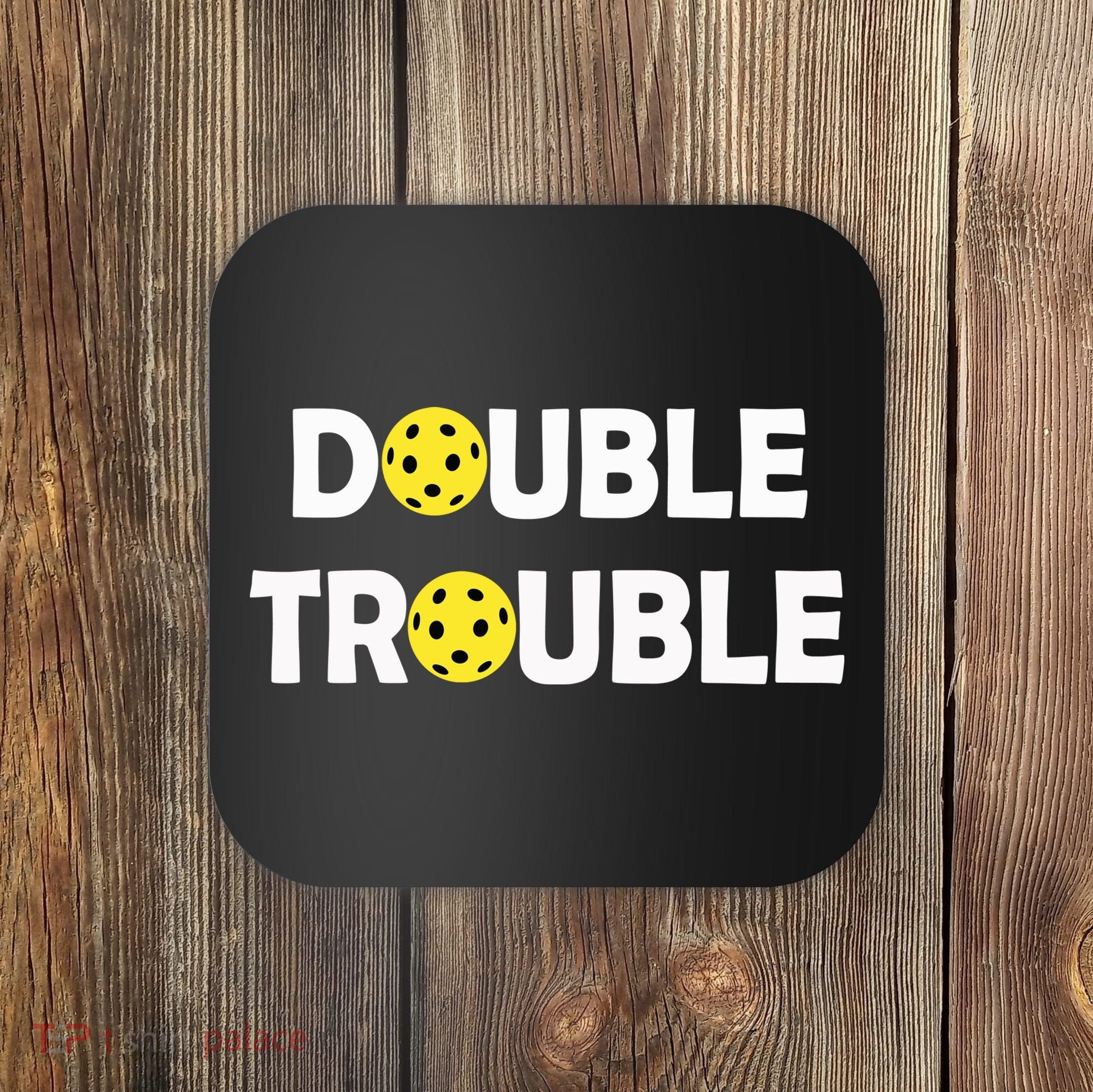 Pickleball Funny Double Trouble Team Coaster