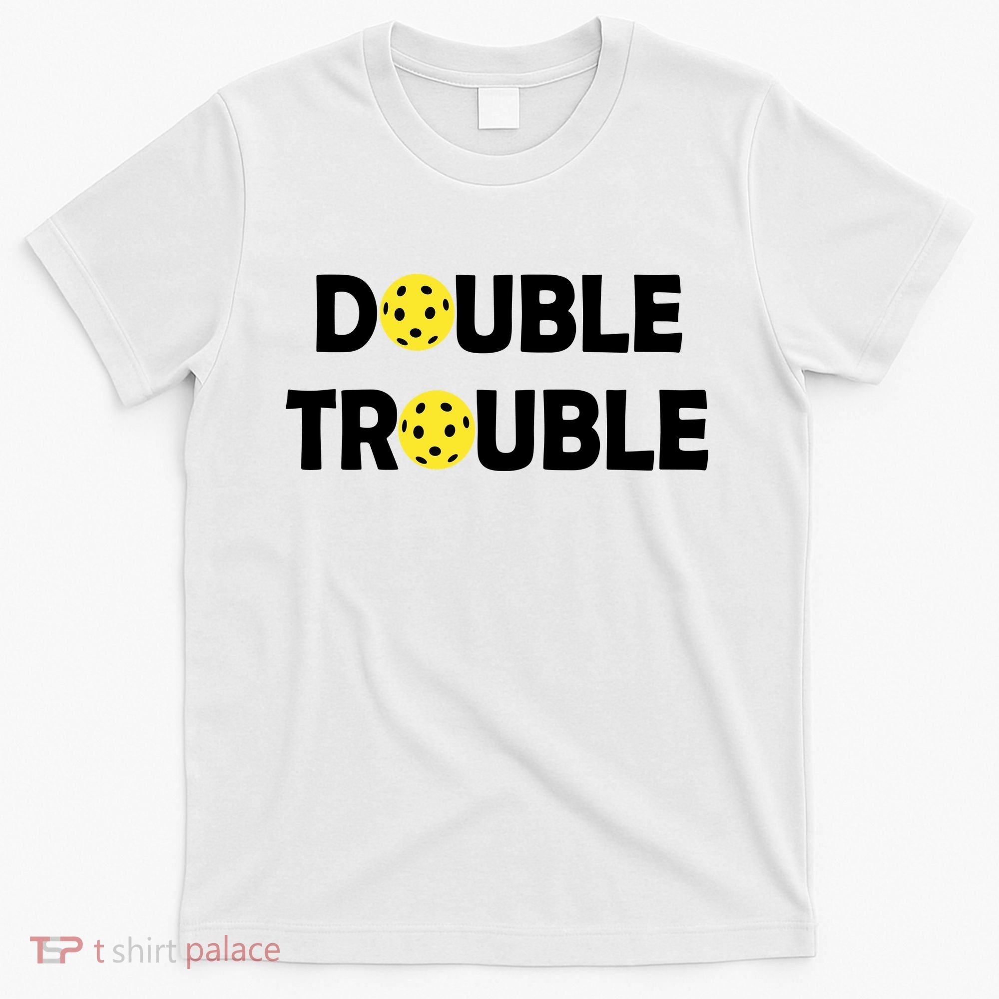Pickleball Funny Double Trouble Team T-Shirt