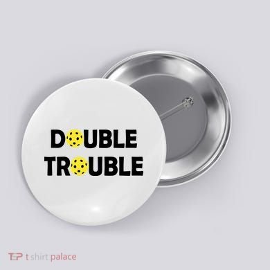 Pickleball Funny Double Trouble Team Button