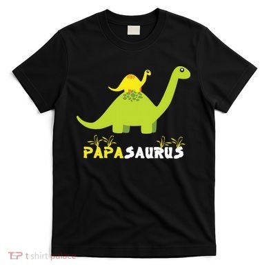 Papasaurus Funny Dinosaur Dad Papa Saurus Father's Day T-Shirt