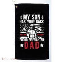 Proud Firefighter Dad Of A Firefighter Father Fire Dad Meaningful Gift Golf Towel thumb 0