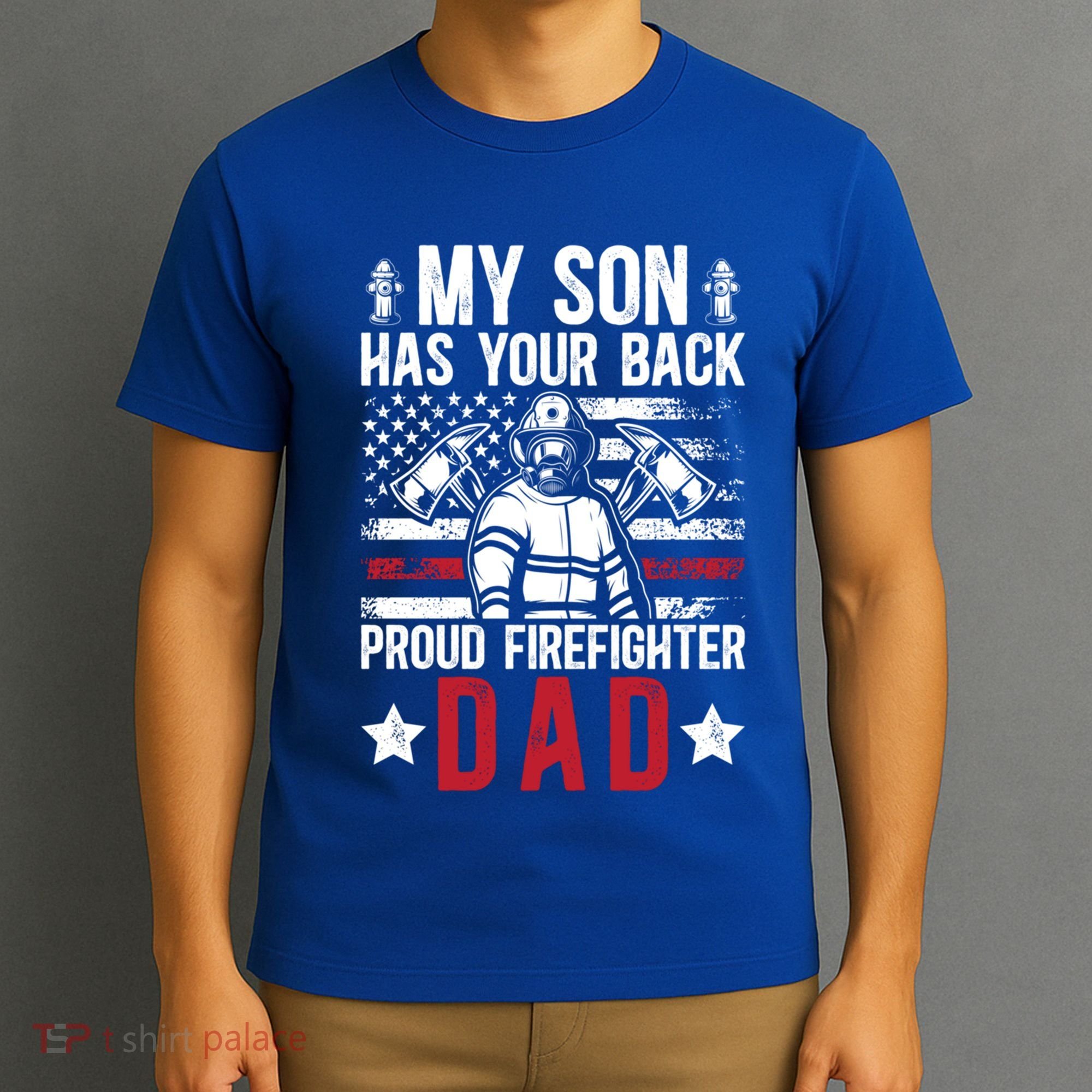 Proud Firefighter Dad Of A Firefighter Father Fire Dad Meaningful Gift T-Shirt