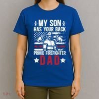 Proud Firefighter Dad Of A Firefighter Father Fire Dad Meaningful Gift T-Shirt thumb 4