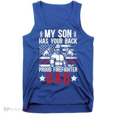 Proud Firefighter Dad Of A Firefighter Father Fire Dad Meaningful Gift Tank Top