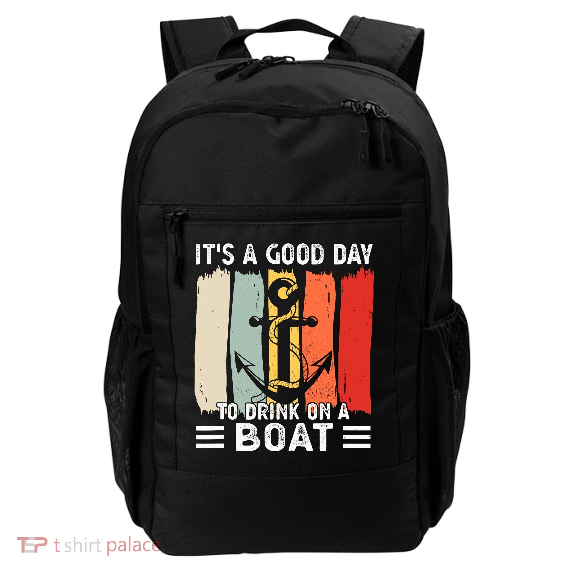 Pontoon Funny Drinking ItS A Good Day To Drink On A Boat Backpack