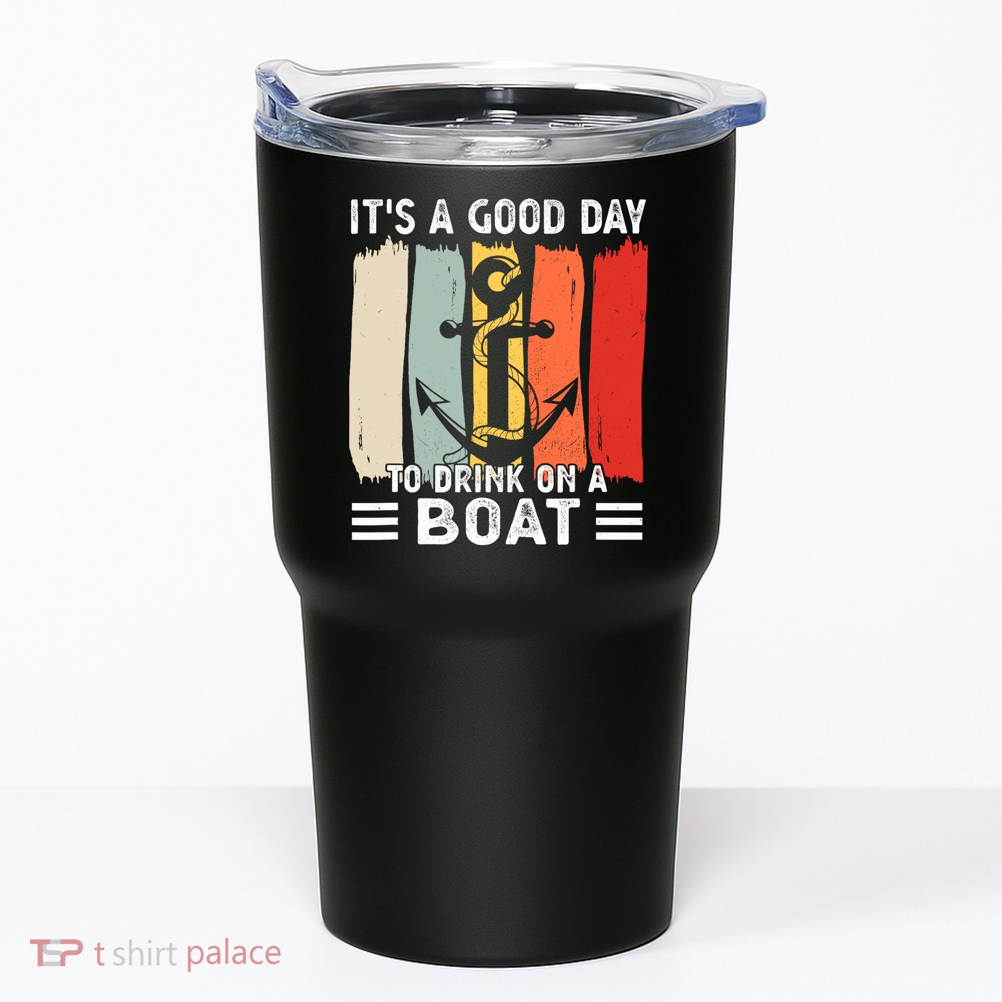 Pontoon Funny Drinking ItS A Good Day To Drink On A Boat Tumbler