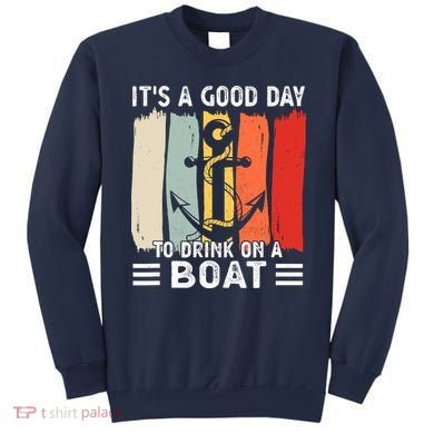 Pontoon Funny Drinking ItS A Good Day To Drink On A Boat Sweatshirt