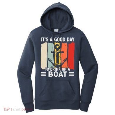 Pontoon Funny Drinking ItS A Good Day To Drink On A Boat Women's Hoodie