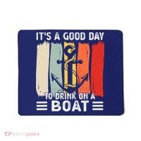 Pontoon Funny Drinking ItS A Good Day To Drink On A Boat Mousepad thumb 0