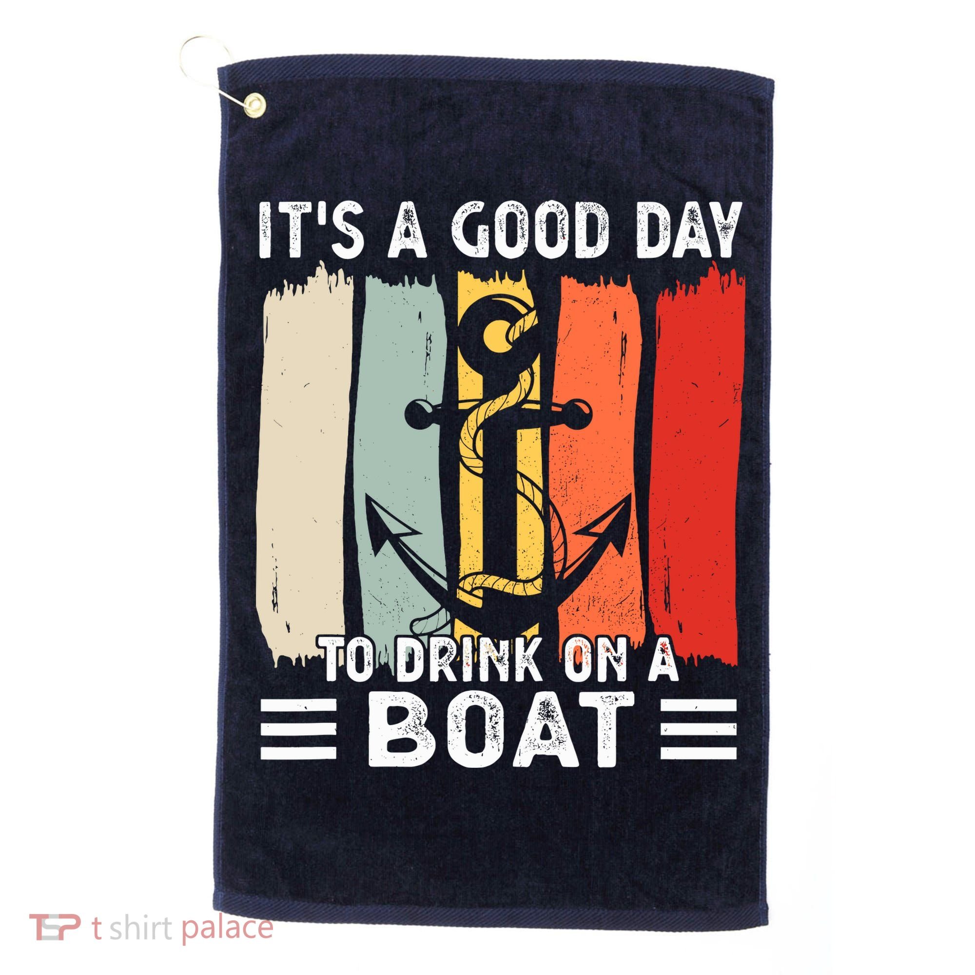 Pontoon Funny Drinking ItS A Good Day To Drink On A Boat Golf Towel